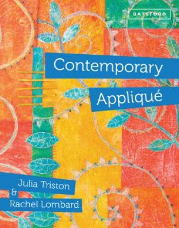 Contemporary Applique by Julia Triston & Rachel Lombard