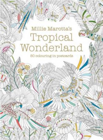 Millie Marotta's Tropical Wonderland Postcard Box: 50 Beautiful Cardsfor Colouring In by Millie Marotta