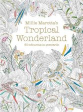 Millie Marottas Tropical Wonderland Postcard Box 50 Beautiful Cardsfor Colouring In