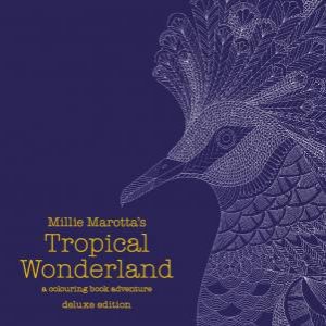 Millie Marotta's Tropical Wonderland Deluxe Edition Colouring Book by Millie Marotta