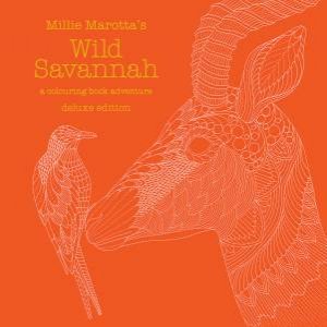 Millie Marotta's Wild Savannah Deluxe Edition: A Colouring Book Adventure by Millie Marotta