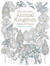 Millie Marottas Animal Kingdom Book Of Prints Prints To Colour And Frame