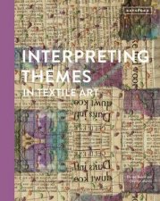 Interpreting Themes In Textile Art