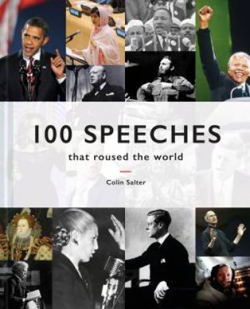 100 Speeches That Roused The World by Colin Salter