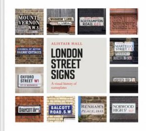 London Street Signs by Alistair Hall