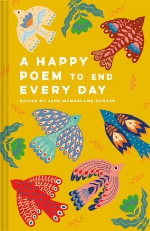 A Happy Poem To End Every Day by Jane McMorland Hunter