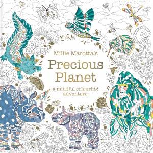 Millie Marotta's Precious Planet by Millie Marotta