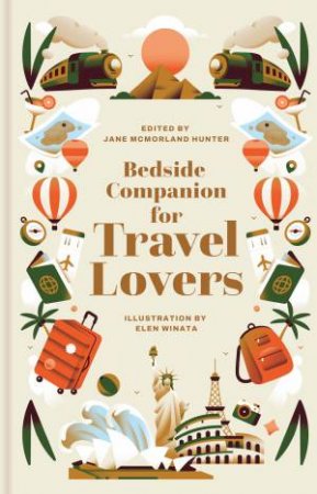 Bedside Companion For Travel Lovers: An anthology of intrepid journeys for every day of the year by Jane McMorland Hunter