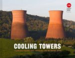 Cooling Towers A celebration of sculptural beauty architectural legacyand industrial history