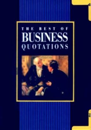 The Best Of Business Quotations by Helen Exley