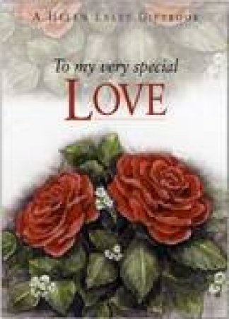 To My Very Special Love by Helen Exley