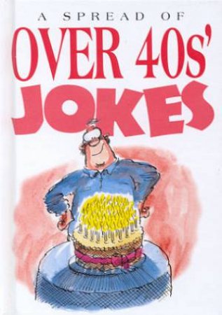 A Spread Of Over 40s' Jokes by Various