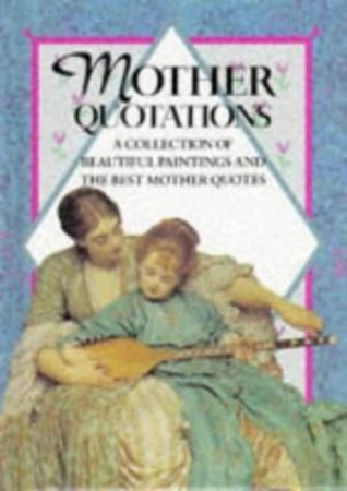 Mother Quotations by Helen Exley