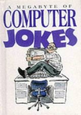 A Megabyte Of Computer Jokes