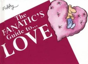 The Fanatic's Guide To Love by Various