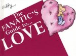 The Fanatics Guide To Love