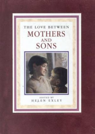 The Love Between Mothers And Sons by Helen Exley