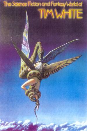 The Science Fiction And Fantasy World Of Tim White by Tim White