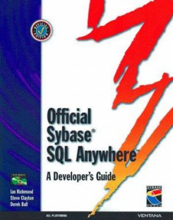 Official Sybase SQL Anywhere: A Developer's Guide by Ian Richmond & Derek Ball