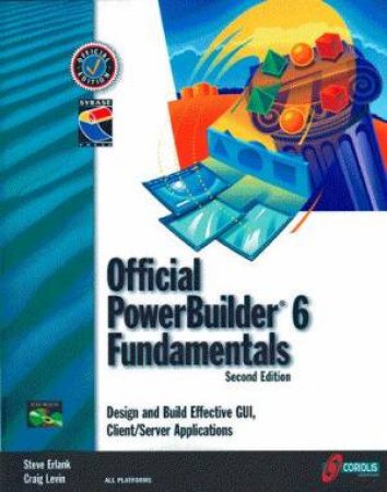 Official PowerBuilder 6 Fundamentals by Steve Erlank & Craig Levin