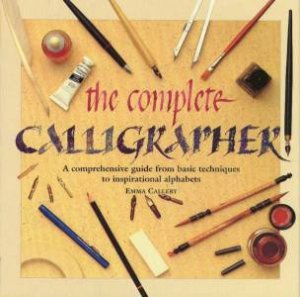 The Complete Calligrapher by Emma Callery