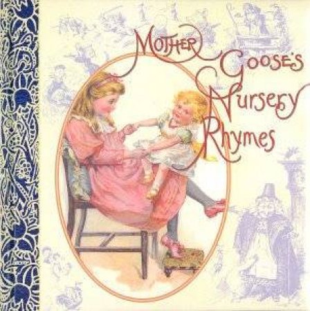 Mother Goose's Nursery Rhymes by Various