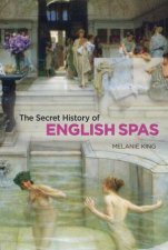 The Secret History Of English Spas