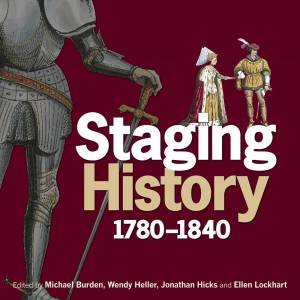 Staging History by Michael Burden & Wendy Heller & Jonathan Hicks & Ellen Lockhart