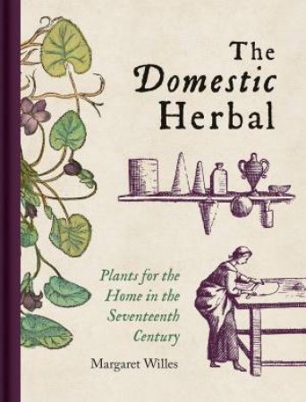 The Domestic Herbal by Margaret Willes