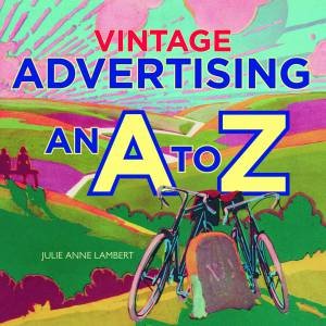 Vintage Advertising by Julie Anne Lambert