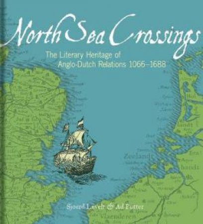 North Sea Crossings by Sjoerd Levelt & Ad Putter