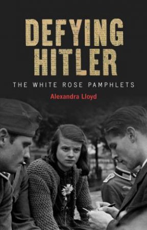 Defying Hitler by Alexandra LLoyd