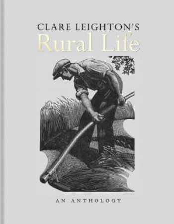 Clare Leighton's Rural Life by Clare Leighton & David Leighton