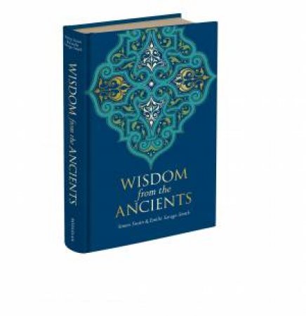 Wisdom from the Ancients by Emilie Savage-Smith & Simon Swain