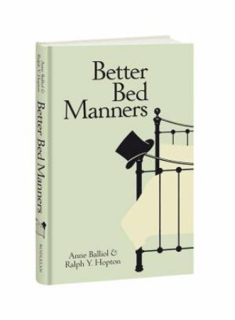 Better Bed Manners by Anne Balliol & Ralph Y. Hopton