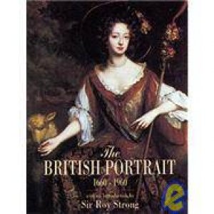 British Portrait 1660-1960 by Roy Strong