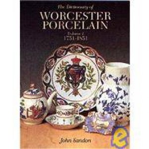 Dict of Worcester Porcelain 1 1751-1851 by SANDON JOHN