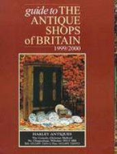 Guide To The Antique Shops Of Britain 19992000