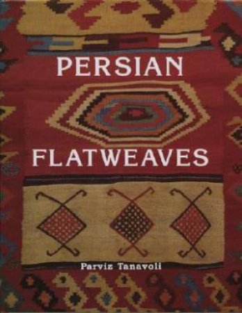 Persian Flatweaves by Parviz Tanavoli