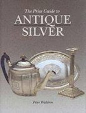 Price Guide To Antique Silver