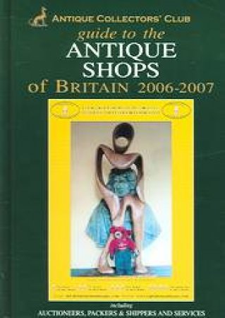 Guide To The Antique Shops Of Britain 2008 by Carol Adams