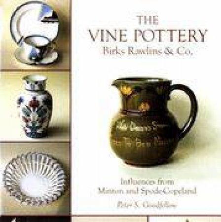 Vine Pottery, The: Birks Rawlins & Co by GOODFELLOW PETER