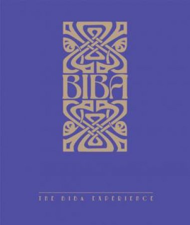 Biba: The Biba Experience by Alwyn W. Turner