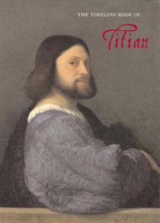 The Timeline Book of Titian by STOPPA JACOPO