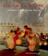 Gaston La Touche a Painter of Belle poque Dreams