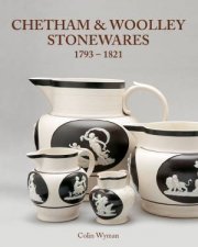 Chetham  Woolley Stonewares 17931825