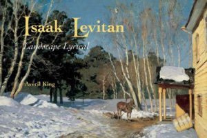 Isaak Levitan: Lyrical Landscape by LING  AVERIL