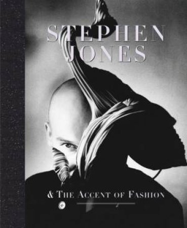 Stephen Jones and the Accent of Fashion by BOLTON, MENKES, MARTIN, PIAGGI BOWLES