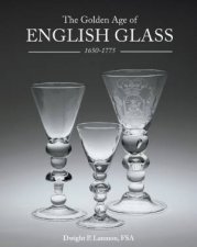 Golden Age of English Glass 16501775