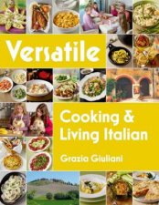 Versatile Cooking  Living Italian